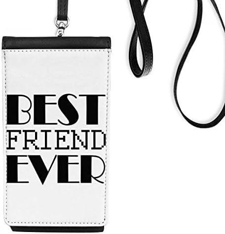 Најдобар пријател некогаш цитирајќи уметност деко подарок моден телефон паричник чанта што виси мобилна торбичка црн џеб